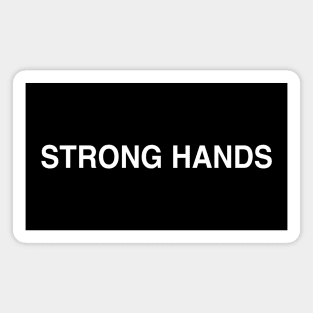 Strong Hands Magnet
